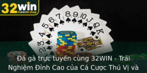 A Ga Truc Tuyen Cung 32Win Trai Nghiem Inh Cao Cua Ca Cuoc Thu Vi Va An Toan