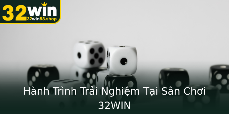 Hành Trình Trải Nghiệm Tại Sân Chơi 32WIN Hành Trình Trải Nghiệm Tại Sân Chơi 32WIN