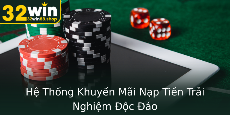 Hệ Thống Khuyến Mãi Nạp Tiền Trải Nghiệm Độc Đáo Hệ Thống Khuyến Mãi Nạp Tiền Trải Nghiệm Độc Đáo