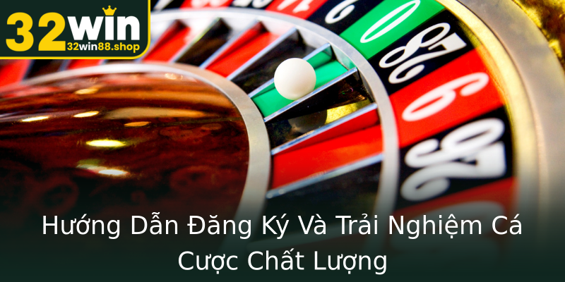 Hướng Dẫn Đăng Ký Và Trải Nghiệm Cá Cược Chất Lượng Hướng Dẫn Đăng Ký Và Trải Nghiệm Cá Cược Chất Lượng