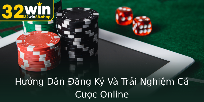 Hướng Dẫn Đăng Ký Và Trải Nghiệm Cá Cược Online Hướng Dẫn Đăng Ký Và Trải Nghiệm Cá Cược Online
