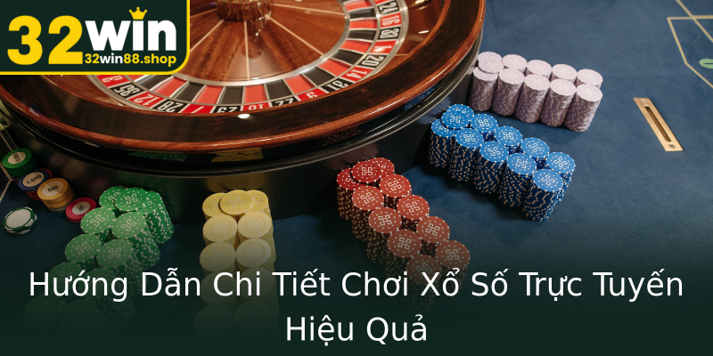 Hướng Dẫn Chi Tiết Chơi Xổ Số Trực Tuyến Hiệu Quả Hướng Dẫn Chi Tiết Chơi Xổ Số Trực Tuyến Hiệu Quả
