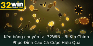 Keo Bong Chuyen Tai 32Win Bi Kip Chinh Phuc Inh Cao Ca Cuoc Hieu Qua