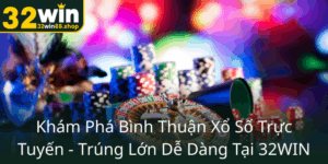 Kham Pha Binh Thuan Xo So Truc Tuyen Trung Lon De Dang Tai 32Win0