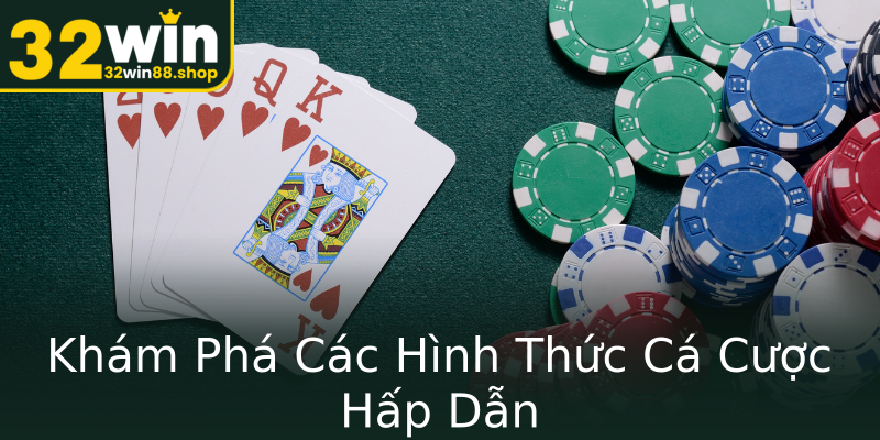 Khám Phá Các Hình Thức Cá Cược Hấp Dẫn Khám Phá Các Hình Thức Cá Cược Hấp Dẫn