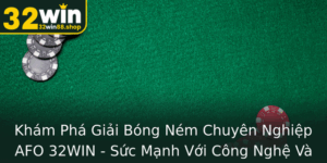 Kham Pha Giai Bong Nem Chuyen Nghiep Afo 32Win Suc Manh Voi Cong Nghe Va Am Me