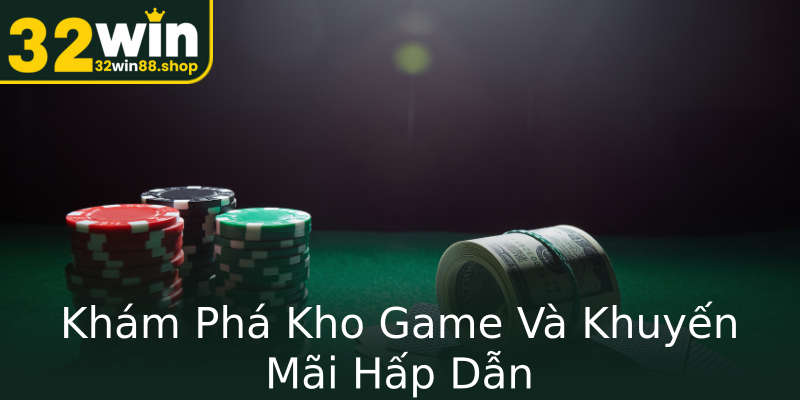 Khám Phá Kho Game Và Khuyến Mãi Hấp Dẫn Khám Phá Kho Game Và Khuyến Mãi Hấp Dẫn