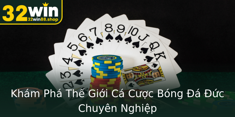 Khám Phá Thế Giới Cá Cược Bóng Đá Đức Chuyên Nghiệp Khám Phá Thế Giới Cá Cược Bóng Đá Đức Chuyên Nghiệp